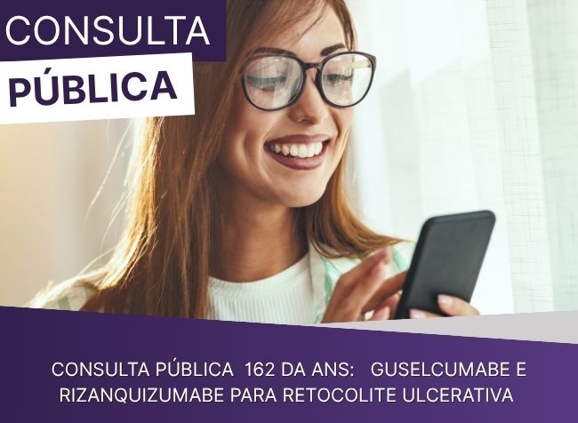 Consulta Pública  162 da ANS:   Guselcumabe e Rizanquizumabe para Retocolite Ulcerativa 